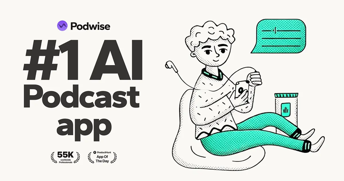 Podwise: Listen Smarter with AI