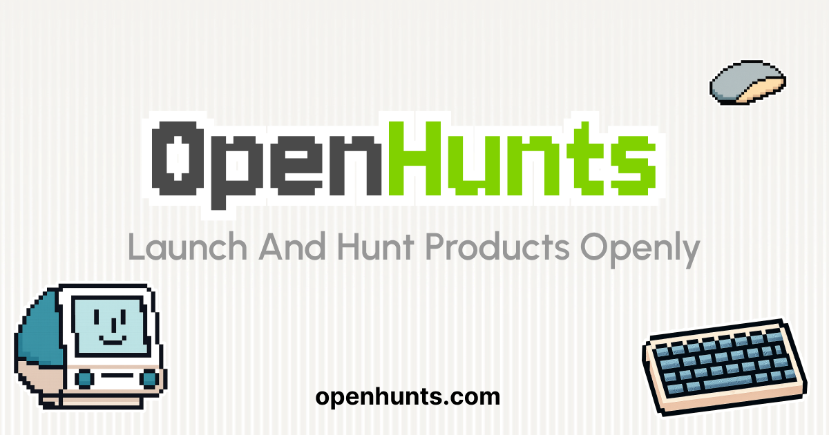 OpenHunts: The Best ProductHunt Alternative for Launching Your Product in 2025